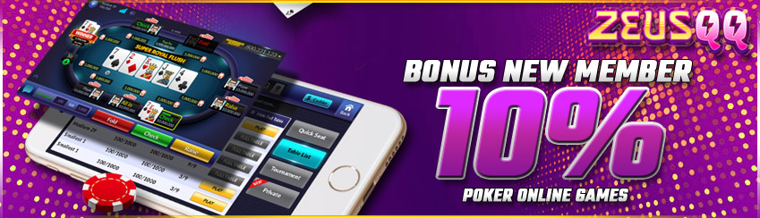 Bonus New Member 10% ♣ Poker Online